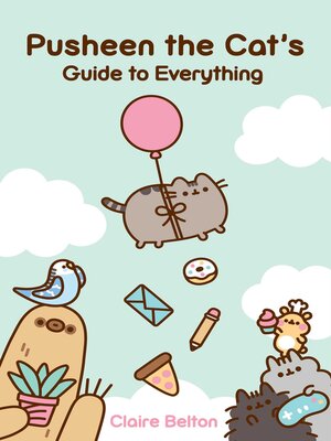 cover image of Pusheen the Cat's Guide to Everything